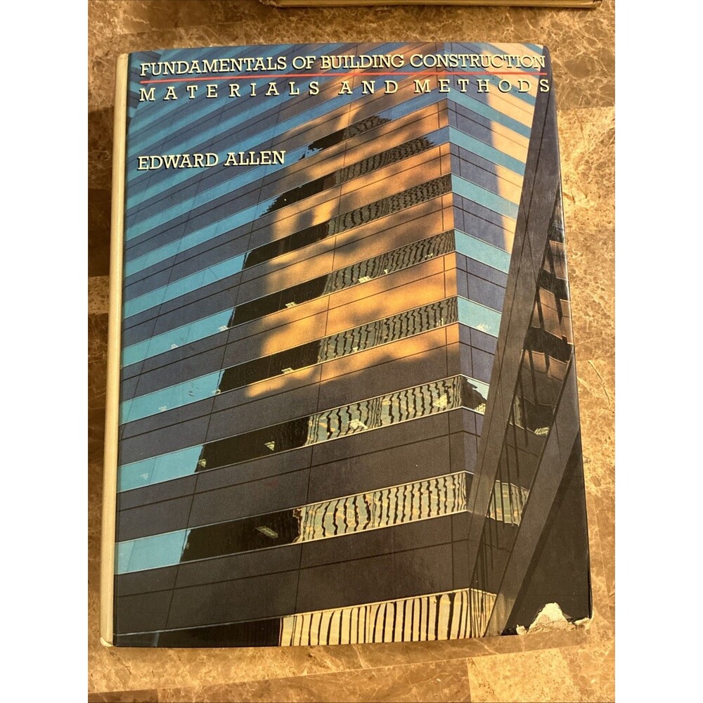 Fundamentals of building construction: Materials and methods Edward Allen 1985